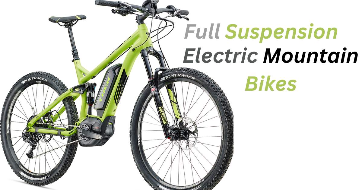 Full Suspension Electric Mountain Bikes Exploring