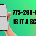 775-298-8035 is it a Scam A Comprehensive Guide