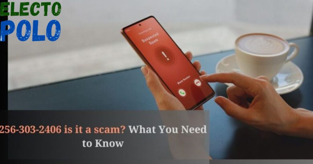 How Common Are Phone Scams Like 256-303-2406