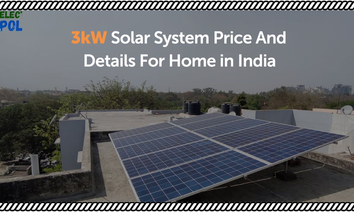 3kW Solar Power System: Price in India, Subsidy, Specifications, Benefits & More