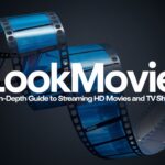 Lookmovie: An In-Depth Guide to Streaming HD Movies